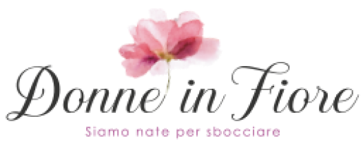 Donne in Fiore — Siamo nate per sbocciare